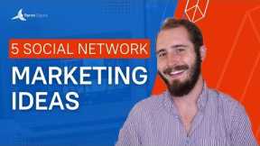 5 Social Network Marketing Ideas