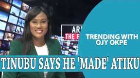 Tinubu Says He Made Atiku Senate President And Nigeria’s VP - Trending W/OjyOkpe