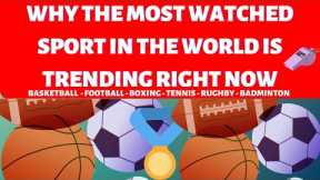 Why THE MOST WATCHED SPORT IN THE WORLD Is Trending Right Now