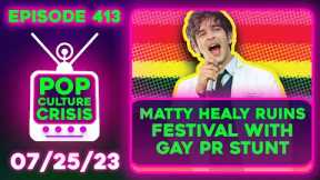 Pop Culture Crisis 413 - Matty Healy LGBTQ PR Stunt, Influencers BLACKLISTED by Actors Union