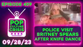 Pop Culture Crisis 459 - Britney Spears Knife Video Brings COPS, Cher Had Her Son KIDNAPPED??