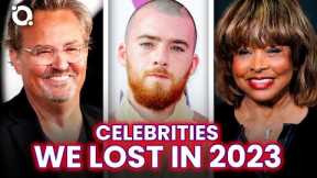 Beloved Celebrities We Lost in 2023 |⭐ OSSA
